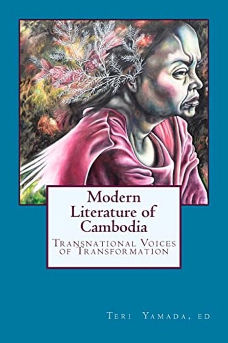 Modern Literature Of Cambodia: Transnational Voices Of Transformation-..