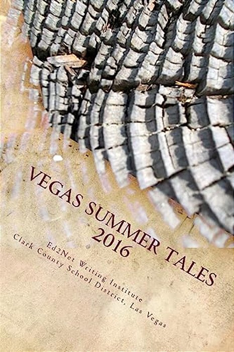 Vegas Summer Tales 2016: Collection Of Short Fantasy Stories Written By Students During The Summer Of 2016-..