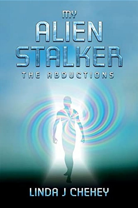 My Alien Stalker: The Abductions-..