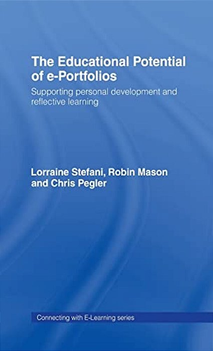 The Educational Potential Of E-Portfolios: Supporting Personal Development And Reflective Learning-..