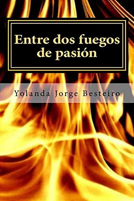 Entre Dos Fuegos De Pasión-..