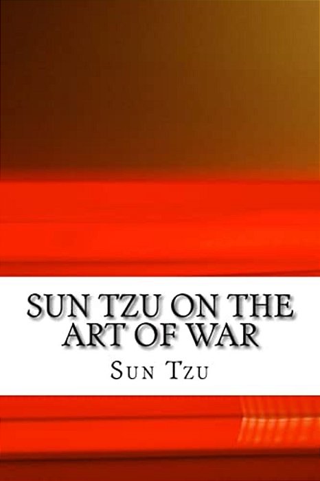 Sun Tzu On The Art Of War: The Oldest Military Treatise In The World-..