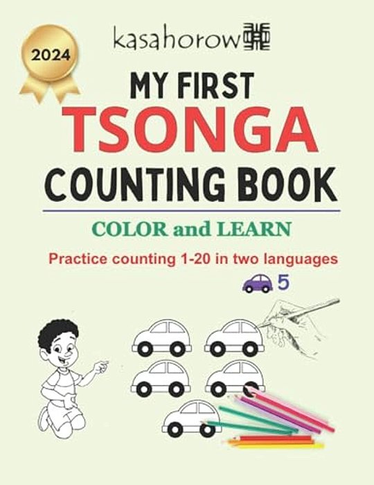 My First Tsonga Counting Book: Colour And Learn 1 2 3-..