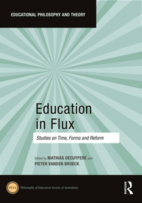 Education In Flux: Studies On Time, Forms And Reform-..