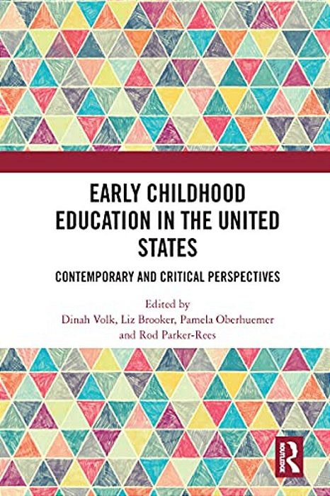 Early Childhood Education In The United States: Contemporary And Critical Perspectives-..