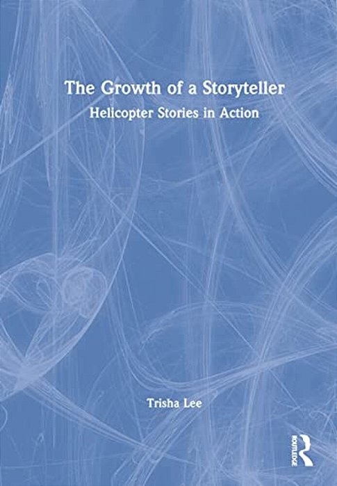 The Growth Of A Storyteller: Helicopter Stories In Action-..
