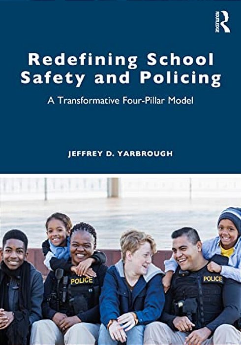 Redefining School Safety And Policing: A Transformative Four-Pillar Model-..