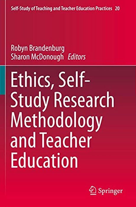 Ethics, Self-Study Research Methodology And Teacher Education-..