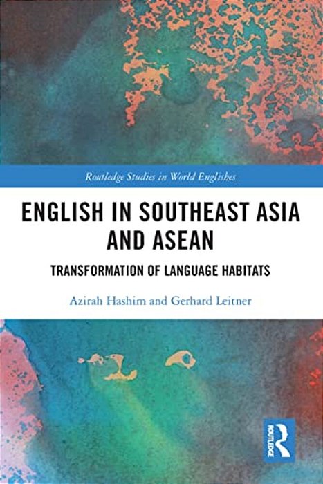 English In Southeast Asia And Asean: Transformation Of Language Habitats-..