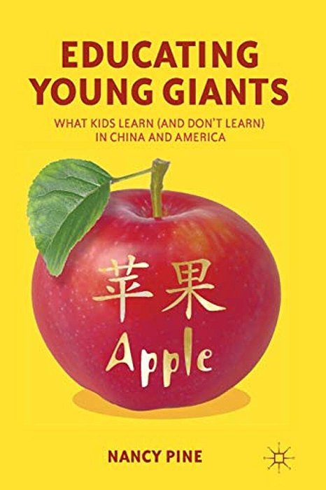 Educating Young Giants: What Kids Learn (And Don't Learn) In China And America-..