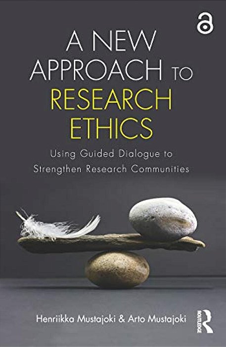A New Approach To Research Ethics: Using Guided Dialogue To Strengthen Research Communities-..