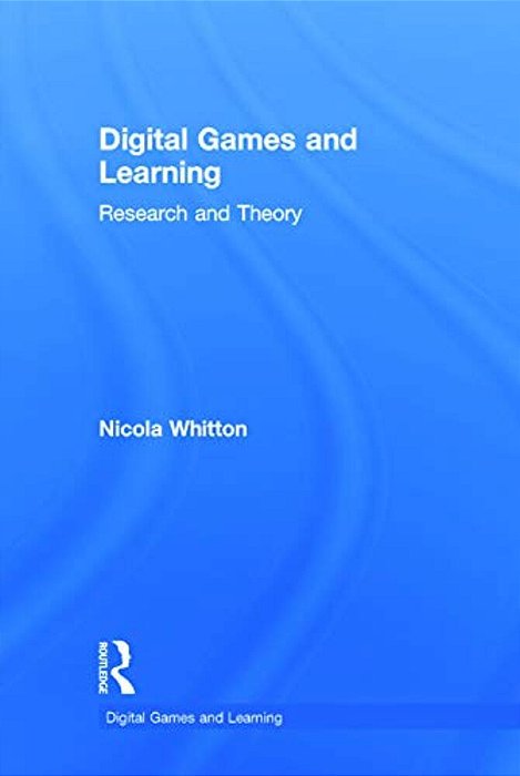 Digital Games And Learning: Research And Theory-..