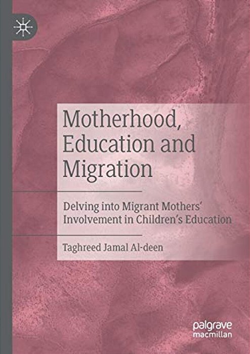 Motherhood, Education And Migration: Delving Into Migrant Mothers' Involvement In Children's Education-..