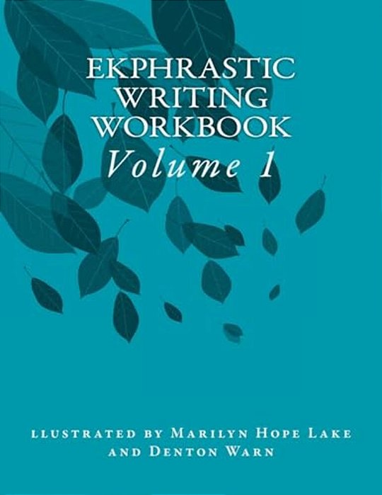 Ekphrastic Writing Workbook: Volume 1-..