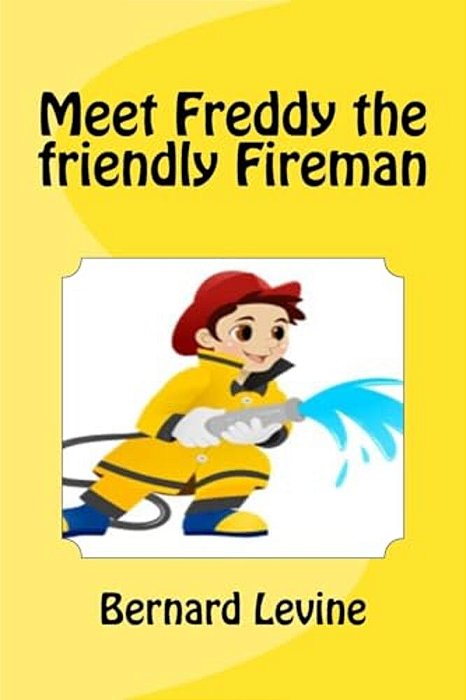 Meet Freddy The Friendly Fireman-..