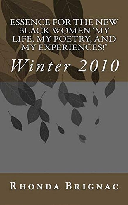 Essence For The New Black Women 'My Life, My Poetry, And My Experiences!': Winter 2010-..