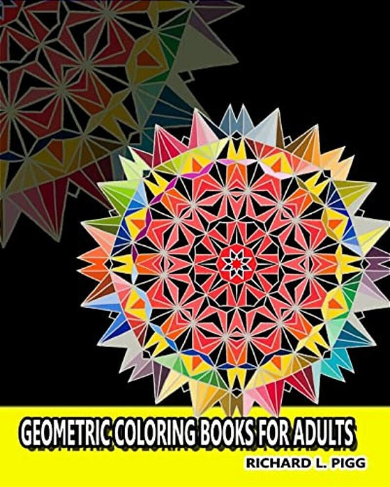 Geometric Coloring Books For Adults: A Geometric Mandalas Pattern Coloring Book For Adults-..