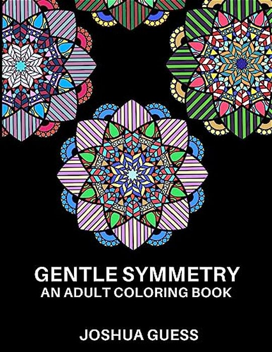 Gentle Symmetry: An Adult Coloring Book-..