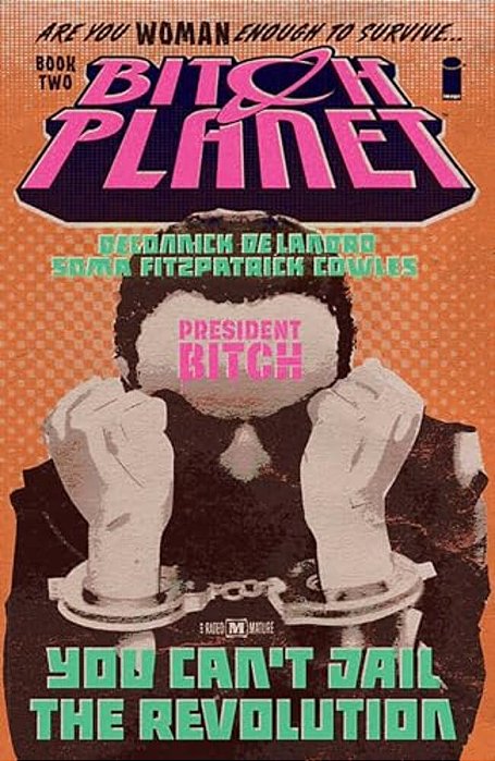 Bitch Planet, Volume 2: President Bitch-..