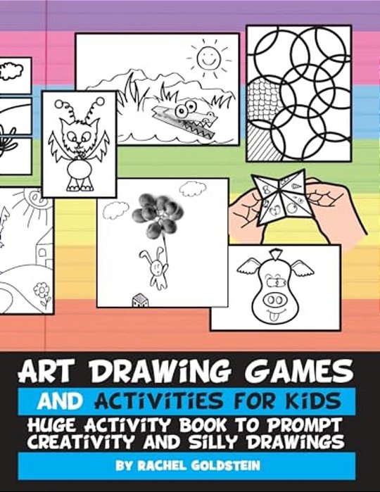 Art Drawing Games And Activities For Kids: Huge Activity Book To Prompt Creativity And Silly Drawings-..