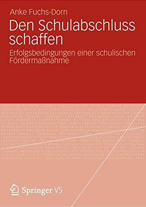 Den Schulabschluss Schaffen: Erfolgsbedingungen Einer Schulischen Fördermaßnahme-..