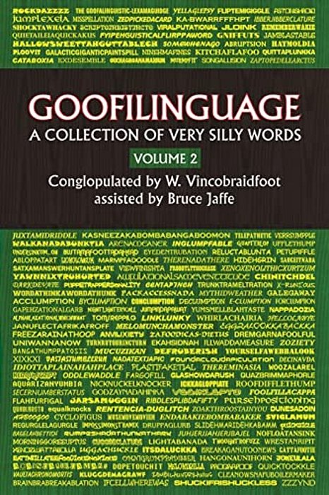 Goofilinguage Volume 2 - A Collection Of Verry Silly Words-..