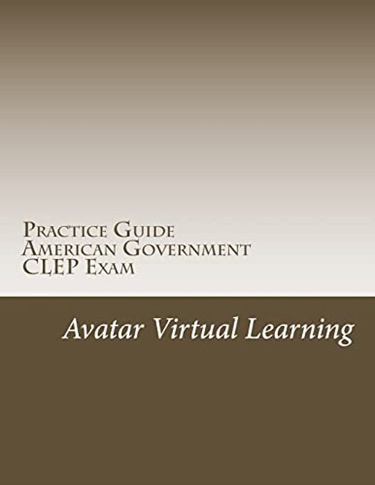 Practice Guide For Clep American Government-..