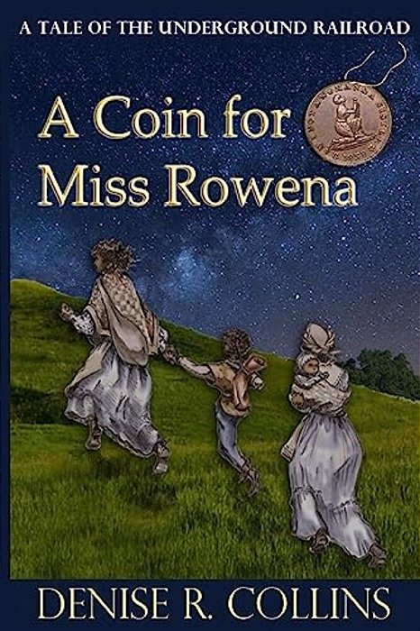 A Coin For Miss Rowena: A Tale Of The Underground Railroad-..