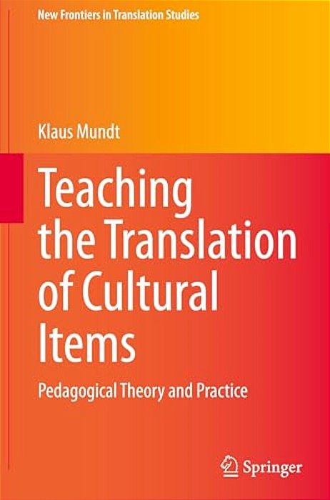 Teaching The Translation Of Cultural Items: Pedagogical Theory And Practice-..