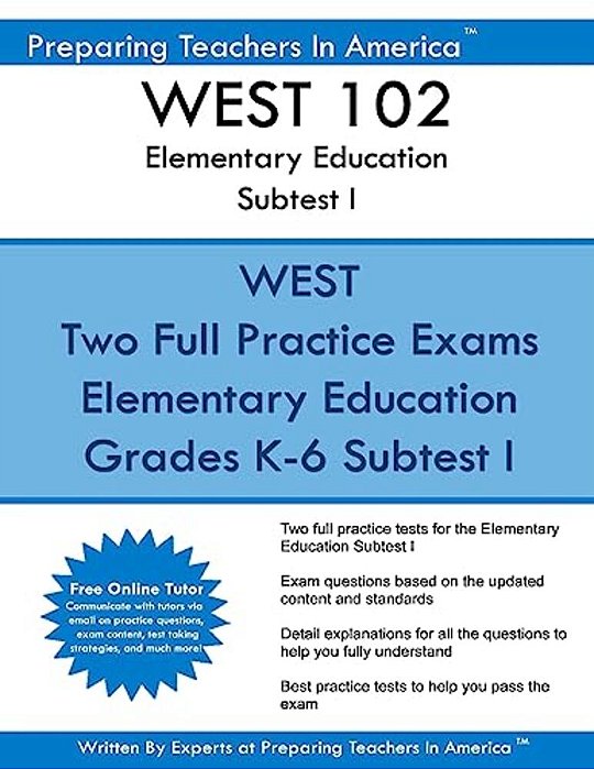 West 102 Elementary Education Subtests I: West 102 Reading And English Language Arts And Social Studies-..