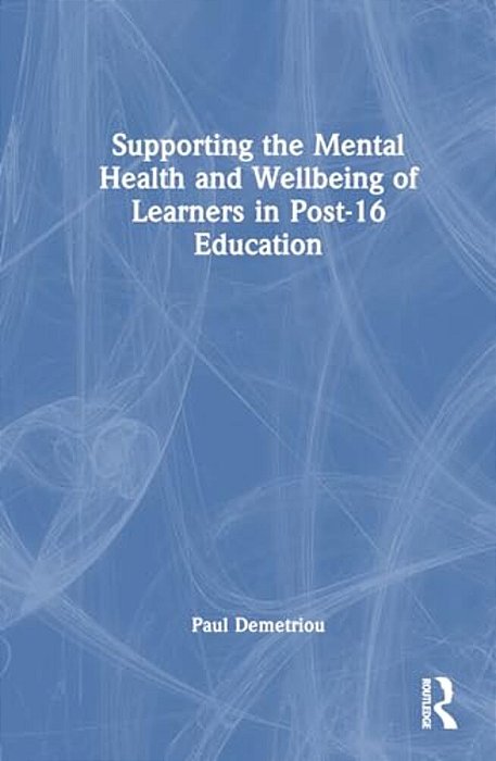 Supporting The Mental Health And Wellbeing Of Learners In Post-16 Education-..