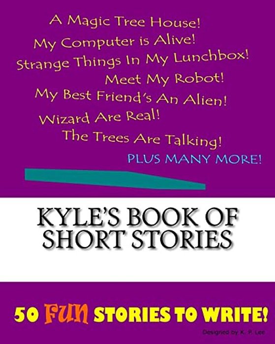 Kyle's Book Of Short Stories-..
