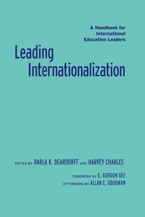 Leading Internationalization: A Handbook For International Education Leaders-..