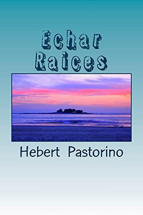 Echar Raices-..