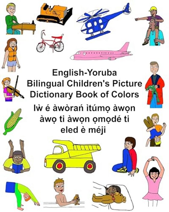 English-Yoruba Bilingual Children's Picture Dictionary Book Of Colors-..