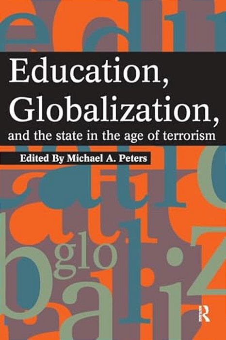 Education, Globalization And The State In The Age Of Terrorism-..