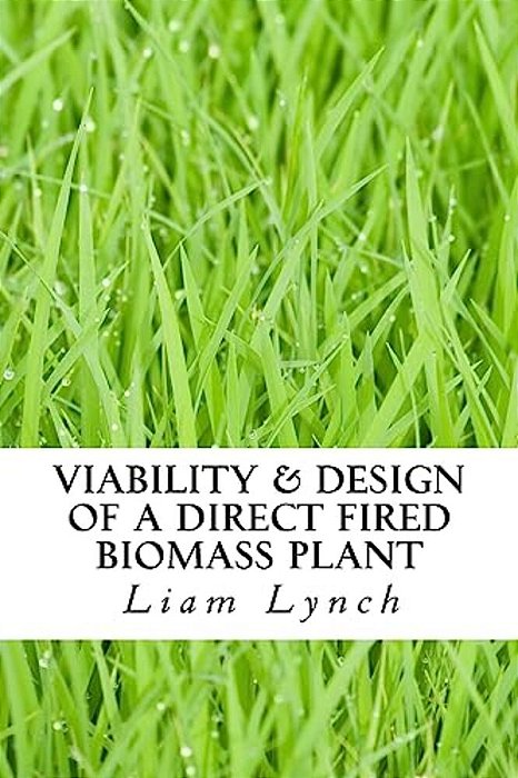 Viability & Design Of A Direct Fired Biomass Plant: In North Cork-..
