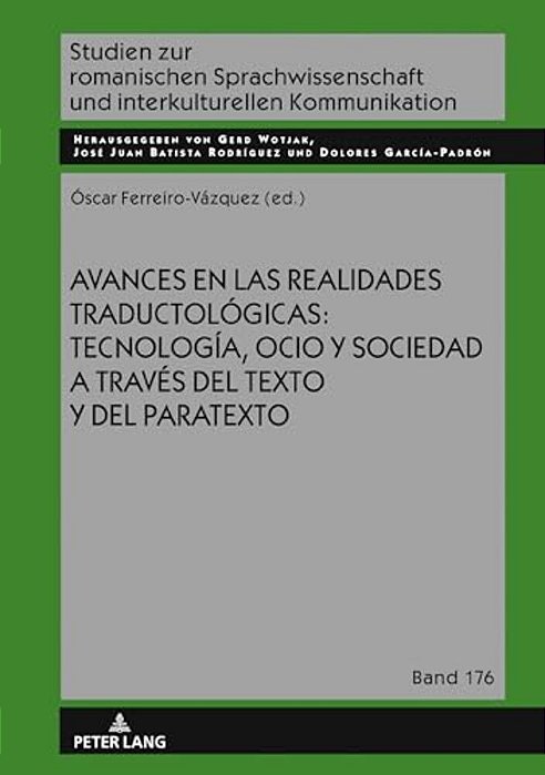 Avances En Las Realidades Traductológicas: Tecnología, Ocio Y Sociedad A Través Del Texto Y Del Paratexto-..