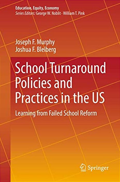 School Turnaround Policies And Practices In The US: Learning From Failed School Reform-..