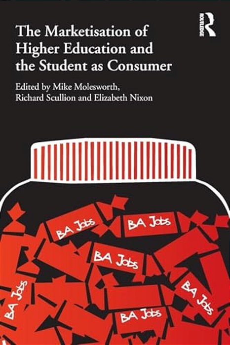 The Marketisation Of Higher Education And The Student As Consumer-..