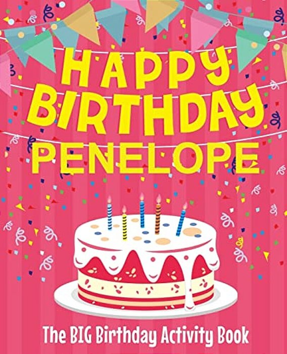 Happy Birthday Penelope - The Big Birthday Activity Book: (Personalized Children's Activity Book)-..