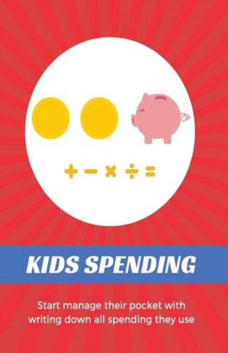Kids Spending: Learning To Track What They Buy, And Manage Their Pocket Money Themselves, Portable Size 5.5"X8.5" For Primary School-..