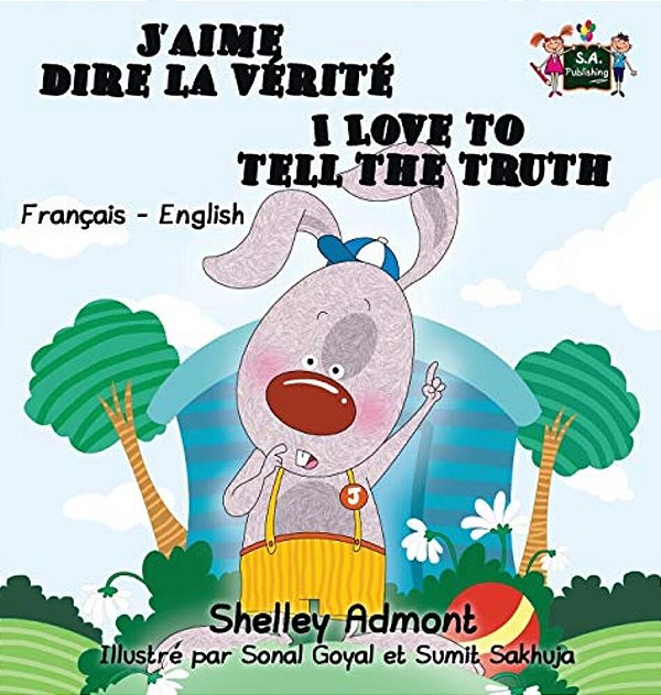 I Love To Tell The Truth: French English Bilingual Edition-..