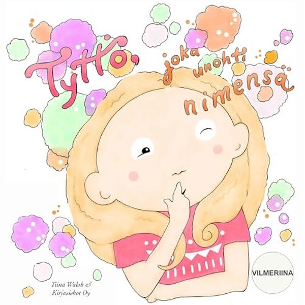 Tyttö, Joka Unohti Nimensä Vilmeriina-..