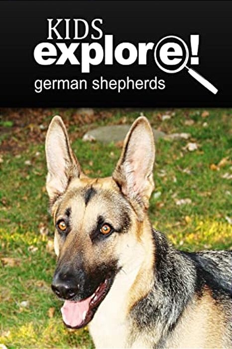 German Shepherds - Kids Explore: Animal Books Nonfiction - Books Ages 5-6-..