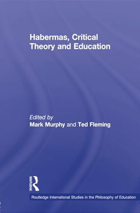 Habermas, Critical Theory And Education-..