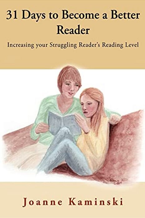 31 Days To Become A Better Reader: Increasing Your Struggling Reader's Reading Level-..