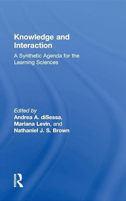 Knowledge And Interaction: A Synthetic Agenda For The Learning Sciences-..