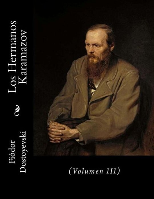 Los Hermanos Karamazov: (Volumen III)-..