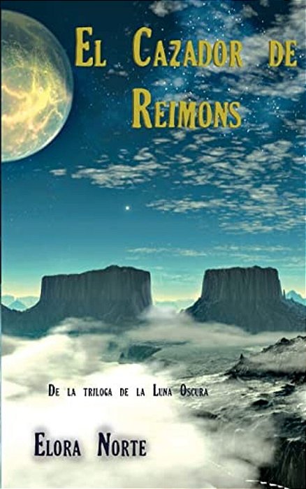 La Luna Oscura: El Cazdor De Reimons-..